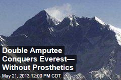 Double Amputee Summits Everest&mdash; Without Prosthetics