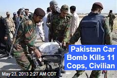 Pakistan Car Bomb Kills 11 Cops, Civilian