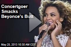 Concertgoer Smacks Beyonce&#39;s Butt