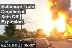 Baltimore Train Derailment Sets Off Explosion