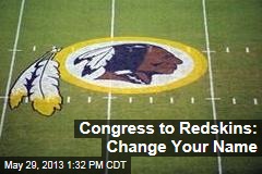 Congress to Redskins: Change Your Name