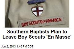 Southern Baptists Plan to Leave Boy Scouts &#39;En Masse&#39;