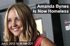 Amanda Bynes Is Now Homeless