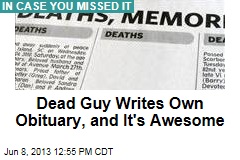 Dead Guy Writes Own Obituary, and It&#39;s Awesome