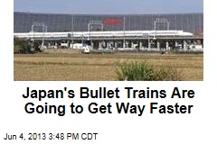 Japan&#39;s Bullet Trains Are Going to Get Way Faster