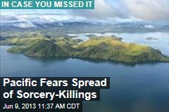 Pacific Fears Spread of Sorcery-Killings