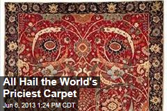 All Hail the World&#39;s Priciest Carpet