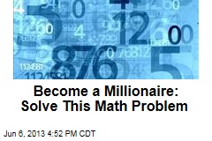 Become a Millionaire: Solve This Math Problem