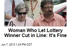 Woman Who Let Lottery Winner Cut in Line: It&#39;s Fine