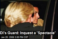 Di's Guard: Inquest a 'Spectacle'