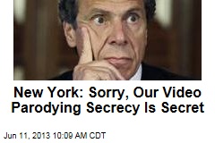 New York: Sorry, Our Video Parodying Secrecy Is Secret