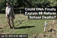 Could DNA Finally Explain 98 Reform School Deaths?