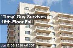 &#39;Tipsy&#39; Guy Survives 15-Floor Fall