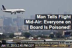 Man Tells Flight Mid-Air: I Poisoned Everyone on Board!