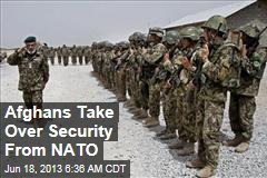 Afghans Take Over Security From NATO