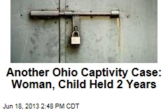 Another Ohio Captivity Case: Woman, Child Held 2 Years