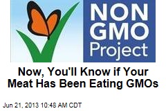 Now, You&#39;ll Know if Your Meat Has Been Eating GMOs