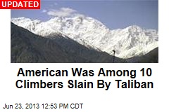 At Pakistan Tourist Attraction, Taliban Slays 10 Climbers