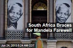 South Africa Braces for Mandela Farewell