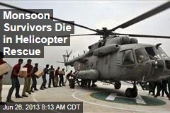 Monsoon Survivors Die in Helicopter Rescue