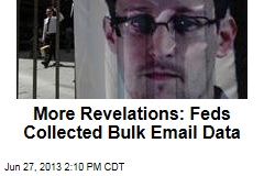 More Revelations: Feds Collected Bulk Email Data