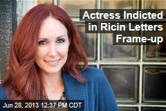 Actress Indicted in Ricin Letters Frame-up
