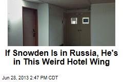 If Snowden Is in Russia, He&#39;s in This Weird Hotel Wing