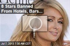 8 Stars Banned From Hotels, Bars...