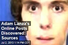 Adam Lanza&#39;s Online Posts Discovered: Sources
