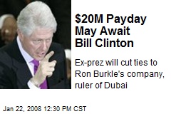 $20M Payday May Await Bill Clinton