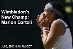 Wimbledon&#39;s New Champ: Marion Bartoli