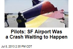 Pilots: SF Airport Was a Crash Waiting to Happen