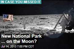 New National Park ... on the Moon?