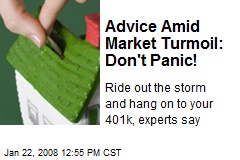 Advice Amid Market Turmoil: Don't Panic!