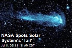 NASA Spots Solar System&#39;s &#39;Tail&#39;