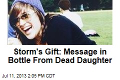 Storm&#39;s Gift: Message in Bottle From Dead Daughter