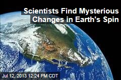 Scientists Find Mysterious Changes in Earth&#39;s Spin
