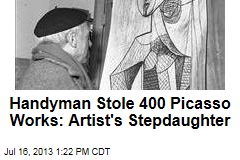 Handyman Stole 400 Picasso Works: Artist&#39;s Stepdaughter