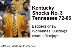 Kentucky Shocks No. 3 Tennessee 72-66