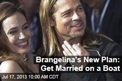 Brangelina&#39;s New Plan: Get Married on a Boat