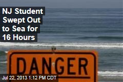 NJ Student Swept Out to Sea for 16 Hours