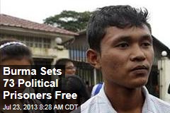 Burma Sets 73 Political Prisoners Free