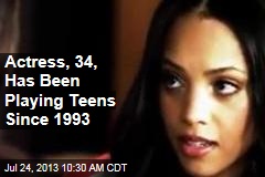 Actress, 34, Has Been Playing Teens Since 1993