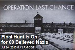 Final Hunt Is On for 60 Believed Nazis