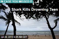 Shark Kills Drowning Teen