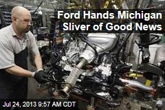 Ford Hands Michigan Sliver of Good News