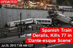 Train Derails in Spain; Scores Feared Dead