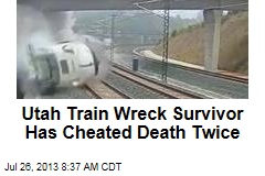 Utah Train Wreck Survivor Has Cheated Death Twice
