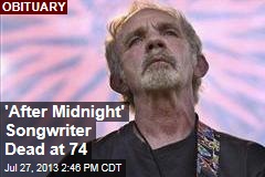 &#39;After Midnight&#39; Songwriter Dead at 74