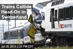 Two Trains Collide Head-On in Switzerland